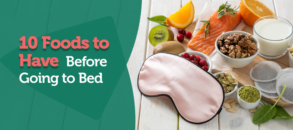 10 Foods to Have Before Going to Bed