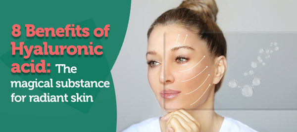 8 Benefits of Using Hyaluronic Acid for Your Skin