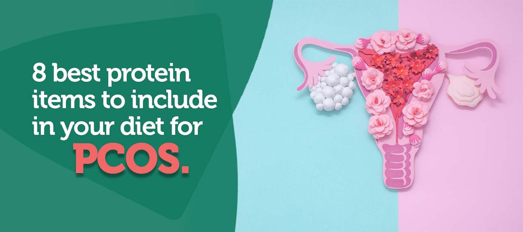 8 Best Protein Items to Include in Your Diet for PCOS