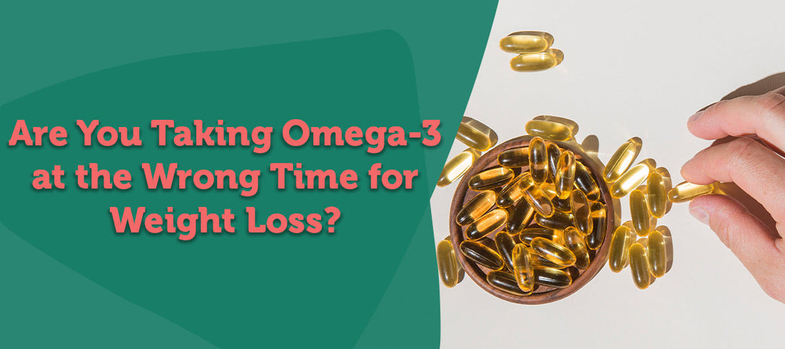 Are You Taking Omega-3 at the Wrong Time for Weight Loss?