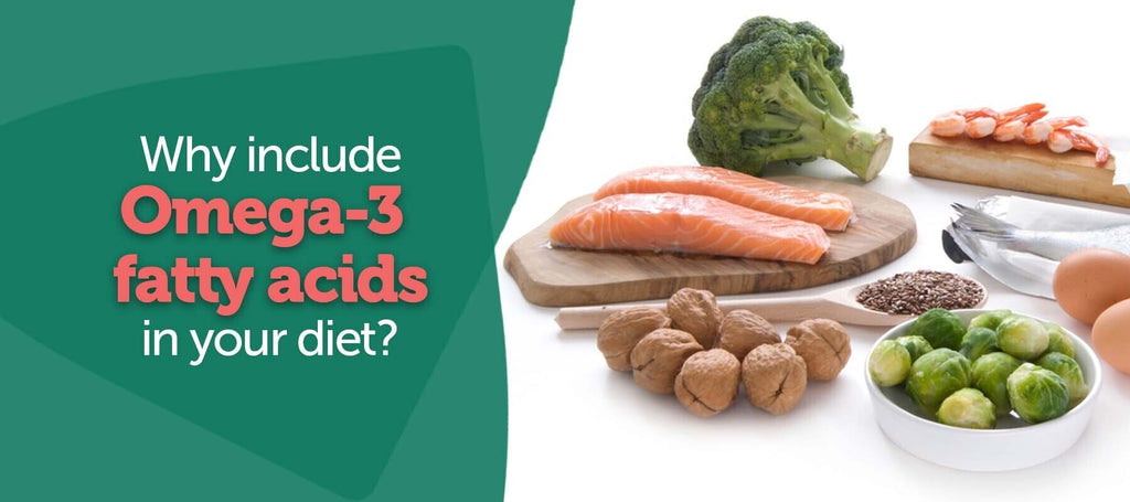 Why Include Omega-3 Fatty Acids in Your Diet?