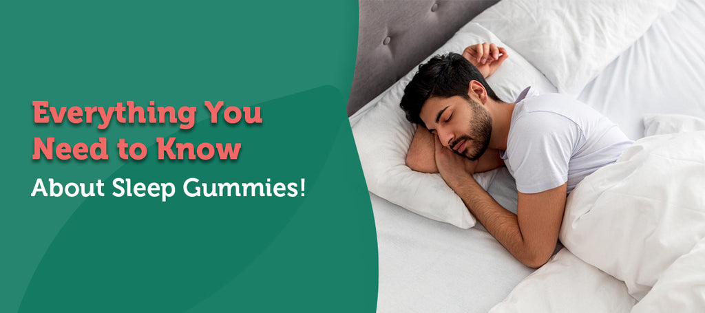 Everything You Need to Know About Sleep Gummies!