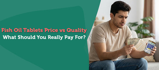 Fish Oil Tablets Price vs Quality: What Should You Really Pay For?
