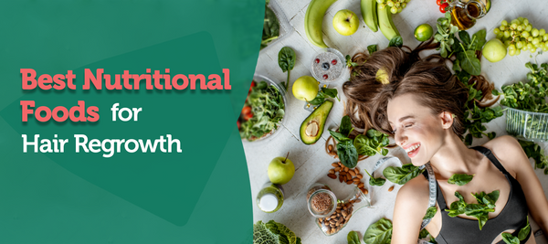 Best Nutritional Foods for Hair Regrowth