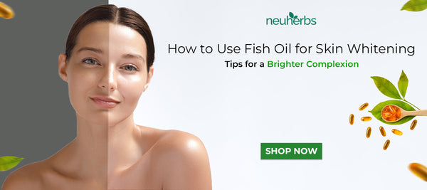 How to use fish oil to lighten your skin tone: Unlock your purest complexion!