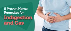 5 Proven Home Remedies for Indigestion and Gas