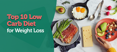 Top 10 Low Carb Diet for Weight Loss
