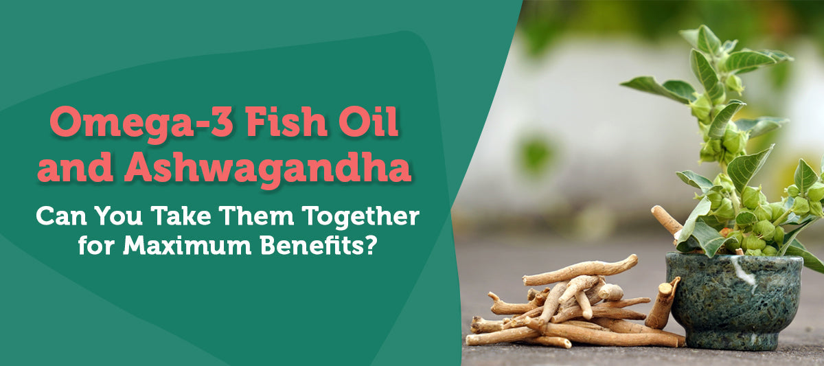 Omega-3 Fish Oil and ashwagandha tablets