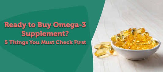 Ready to Buy Omega-3 Supplement? 5 Things You Must Check First