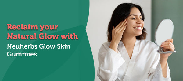 Reclaim your Natural Glow with neuherbs Glow Skin Gummies