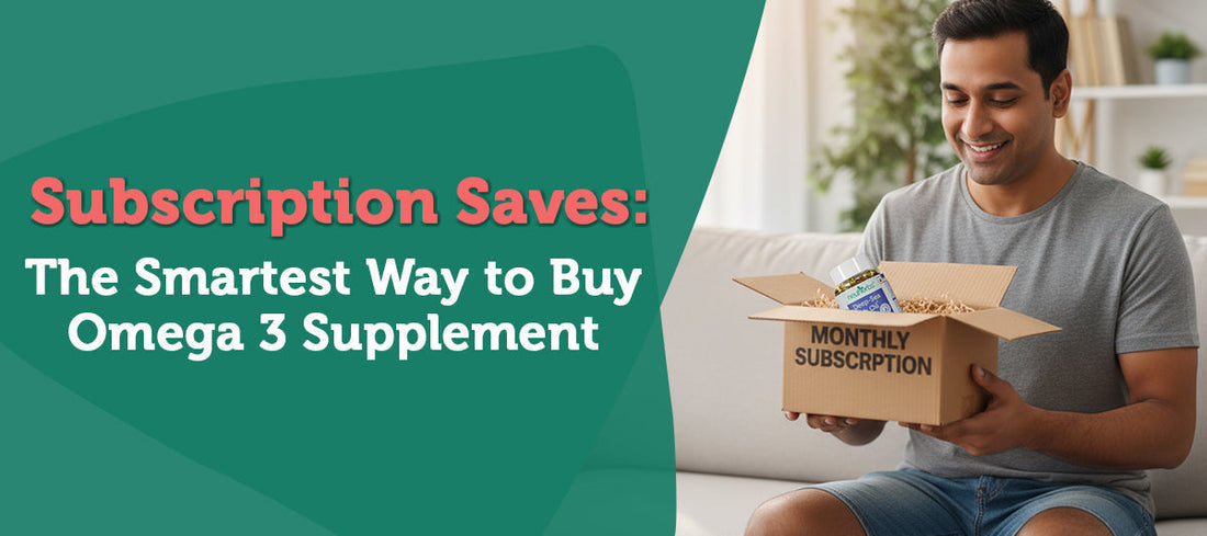 Subscription Saves: The Smartest Way to Buy Omega-3 Supplement