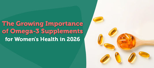 The Growing Importance of Omega-3 Supplements for Women's Health in 2026