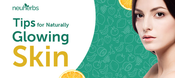 Tips for Naturally Glowing Skin