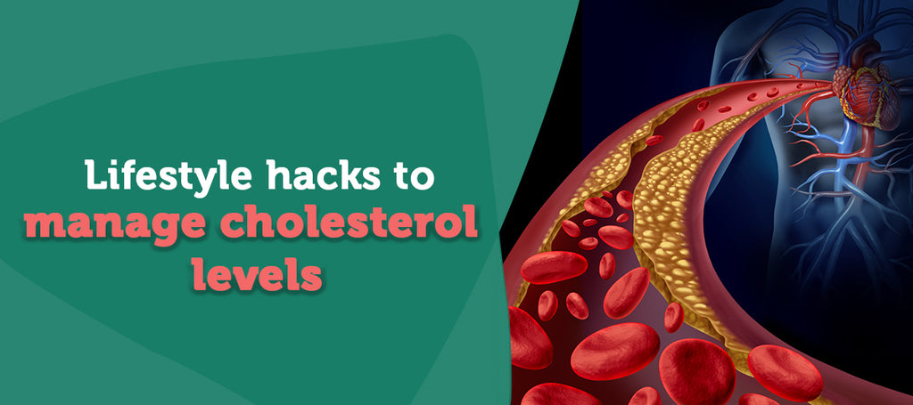 Simple Lifestyle Hacks to Manage Cholesterol