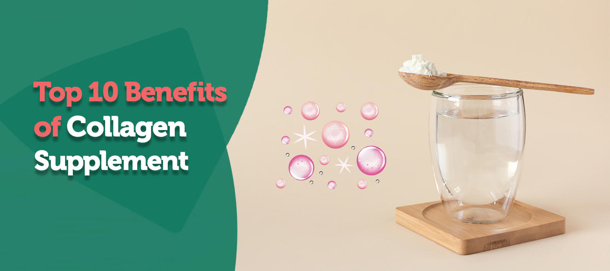 Top 10 Benefits of Collagen Supplement