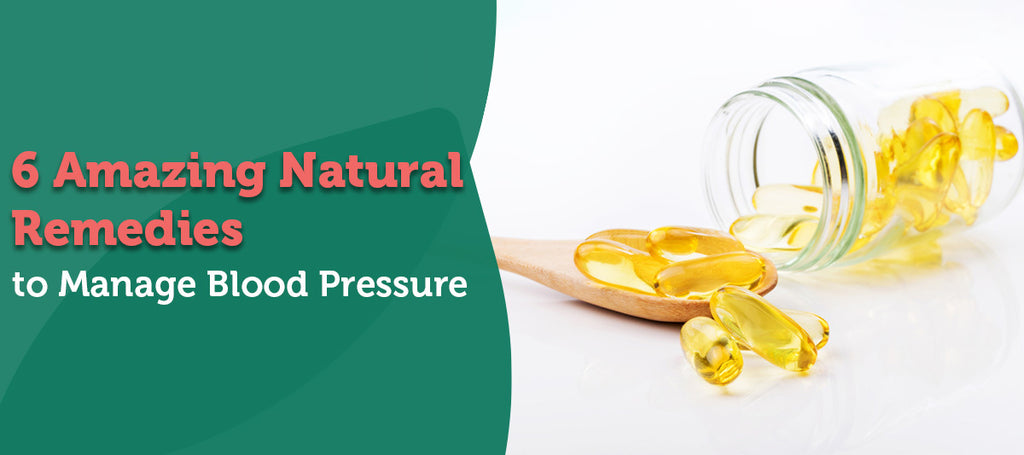6 Amazing Natural Remedies to Manage Blood Pressure