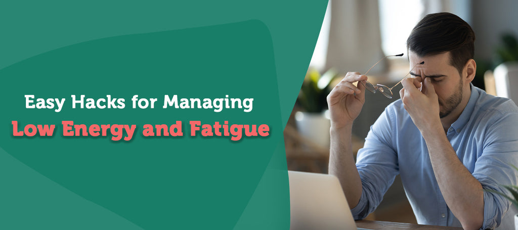 Simple tips to manage low energy & fatigue during your work hours