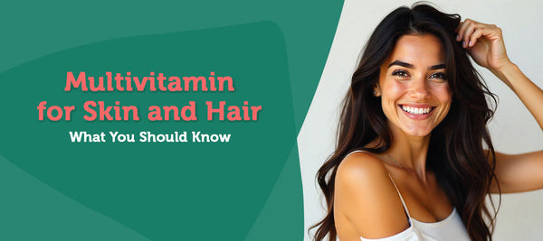 Healthy Skin and Hair Habits: Why Multivitamins are Topping the Chart?